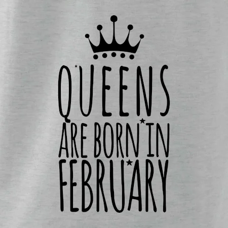 Queens are born in February