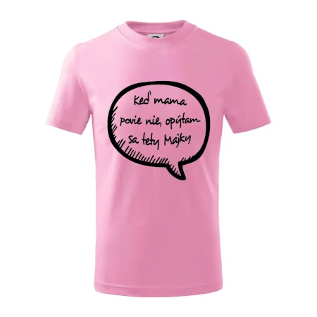 Keď mama povie nie, opýtam sa tety (vlastné meno)