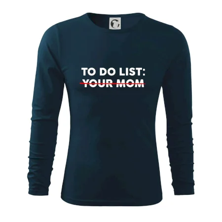 To do list: Your mom