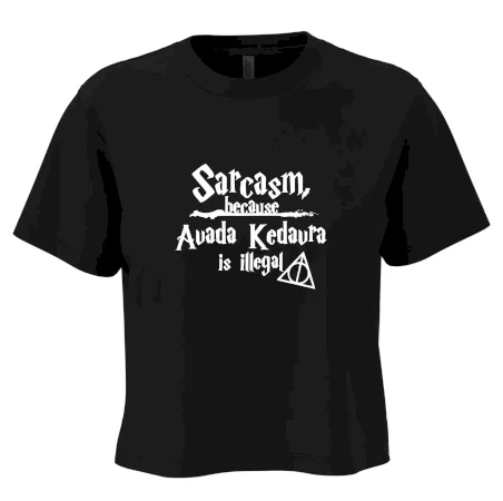 Harry - Sarcasm, because Avada Kedavra is illegal