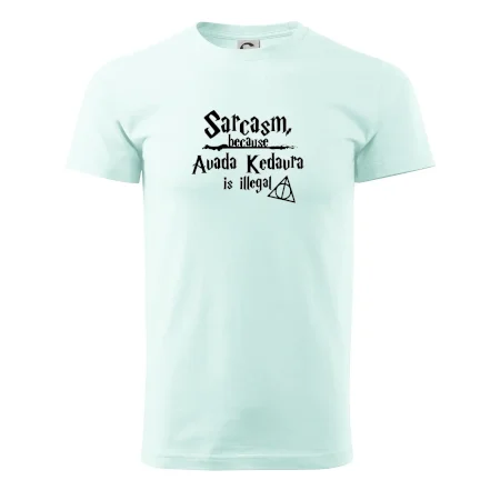 Harry - Sarcasm, because Avada Kedavra is illegal