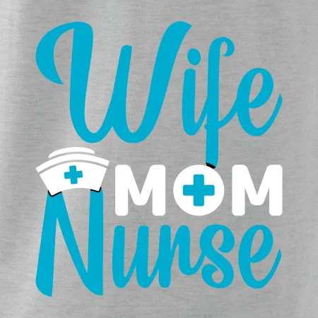 Wife mom nurse