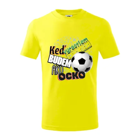 Keď vyrastiem budem ako ocko Futbal