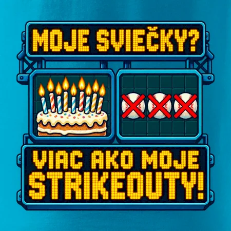 Moje sviečky viac ako moje strikeouty