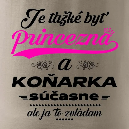 Je ťažké byť princezná koňarka