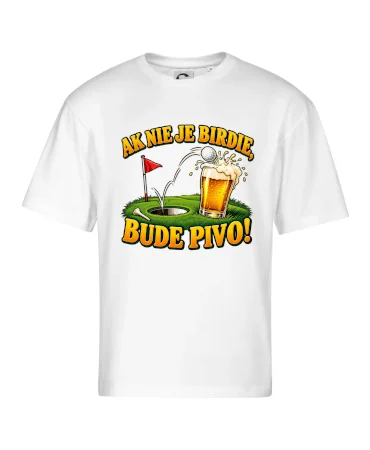 Ak nie je birdie bude pivo