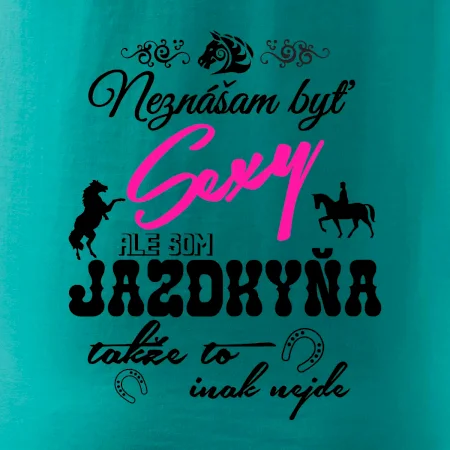 Neznášam byť sexy - Jazdkyňa