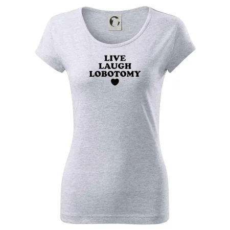 Live laugh lobotomy