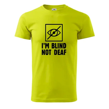 I'm blind not deaf
