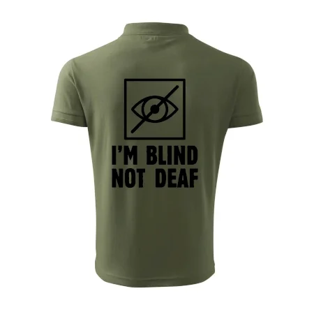 I'm blind not deaf