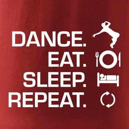 Dance eat sleep repeat - Kluk