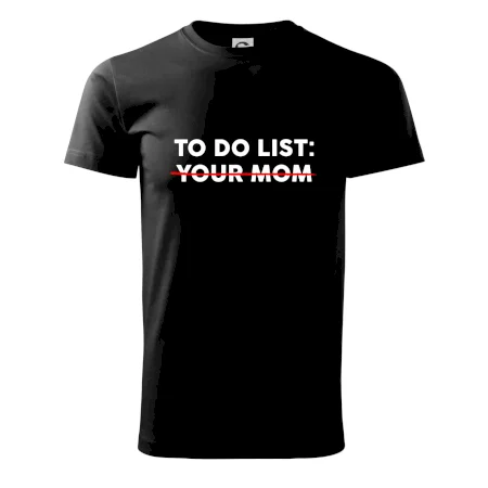 To do list: Your mom