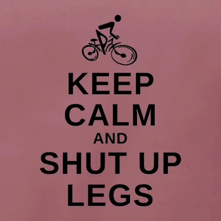 Keep calm and shut your legs