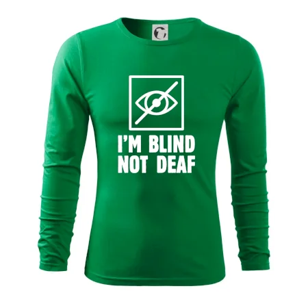 I'm blind not deaf