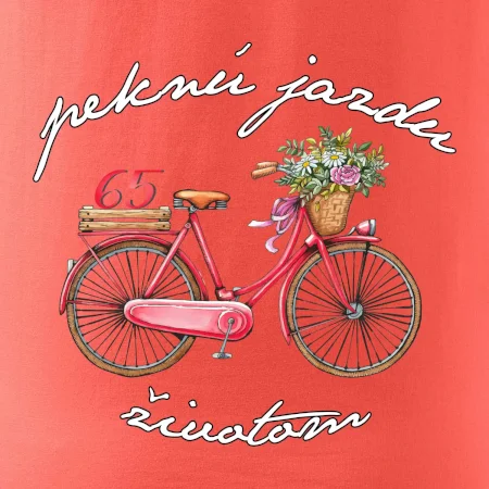 Peknú jazdu životom 65