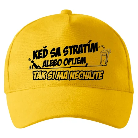 Keď sa stratím alebo opijem, tak si ma nechajte