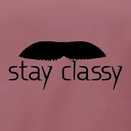 Stay Classy - mustache