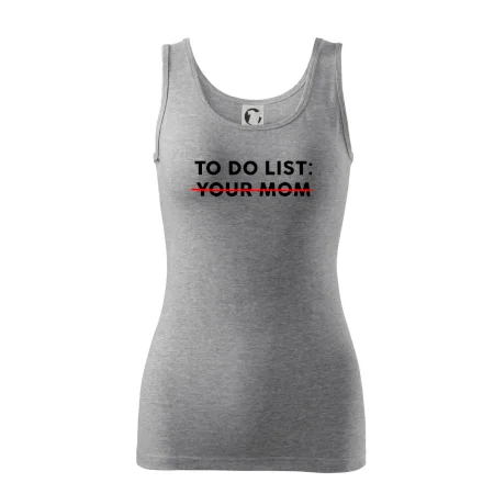 To do list: Your mom