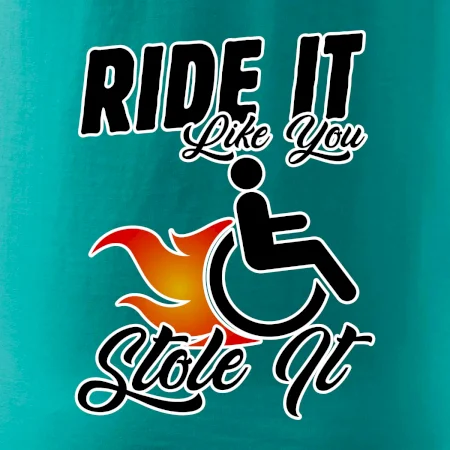 Ride it Like You Stole it