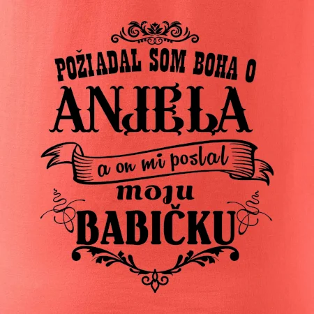 Požiadal som Boha o anjela a on mi poslal moju babičku