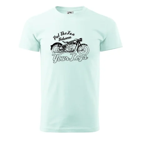 Put The Fun Between Your Legs Moto