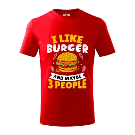 I like burger and maybe 3 people