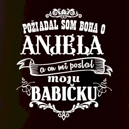 Požiadal som Boha o anjela a on mi poslal moju babičku