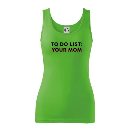 To do list: Your mom