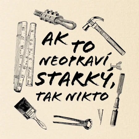 Ak to neopraví STARKÝ, tak nikto čiernobiely