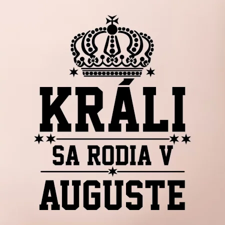 Králi sa rodia v auguste