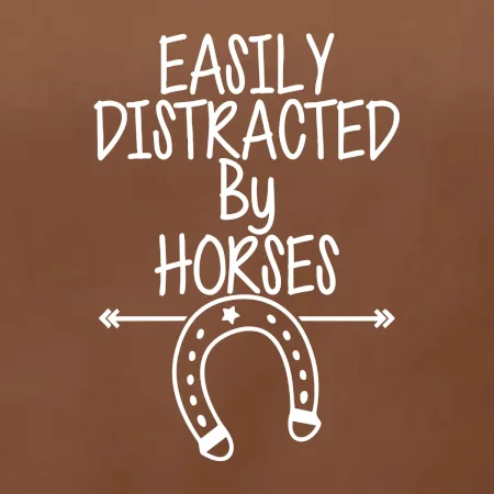 Easily Distracted by Horse
