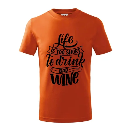 Life is a short to drink bad wine písacie