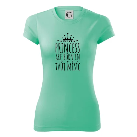 Princesses are born in (Vlastný nápis mesiac narodenia)