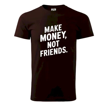 Make money not friends tiskací