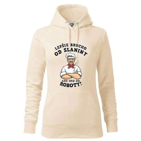 Lepšie brucho od slaniny ako hrb od roboty