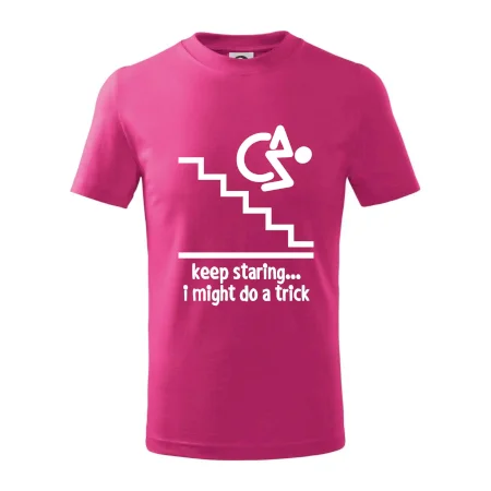 Keep staring i might do a trick