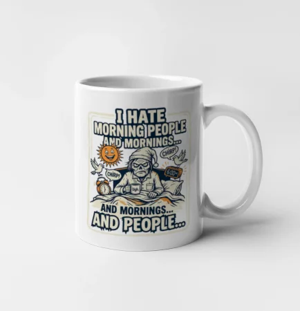 i hate morning people and mornings.... and people... - farebný obrázok