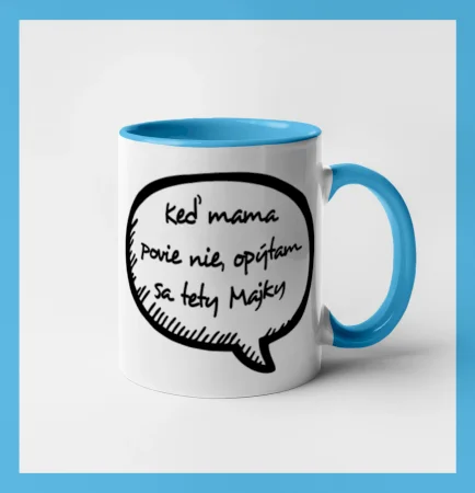 Keď mama povie nie, opýtam sa tety (vlastné meno)