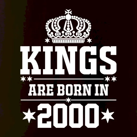 Kings are born in 2000