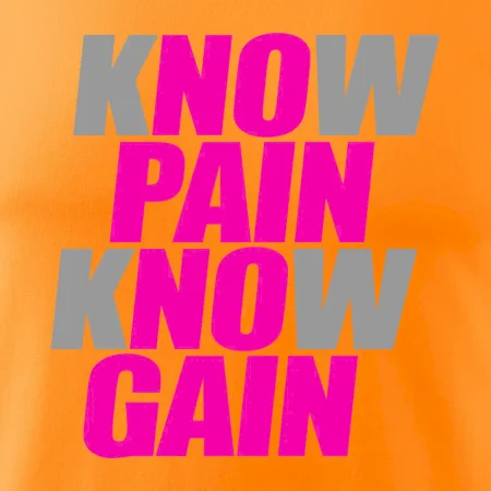 Know Pain, Know Gain