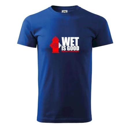 Wet is good