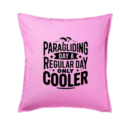 Paragliding Day Like A Regular Day Only Cooler