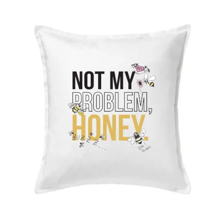 Not my problem, honey