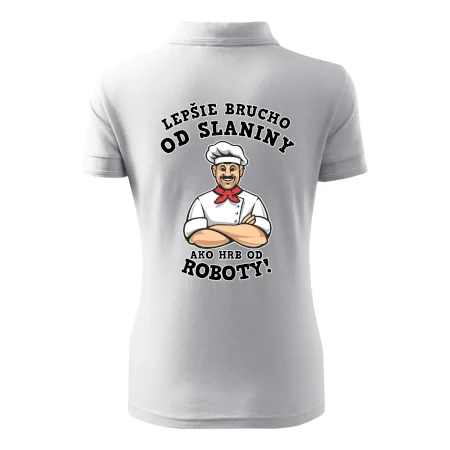 Lepšie brucho od slaniny ako hrb od roboty