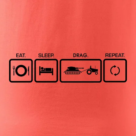 Eat sleep drag repeat