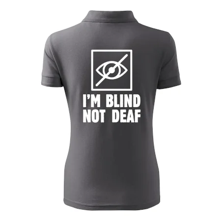 I'm blind not deaf
