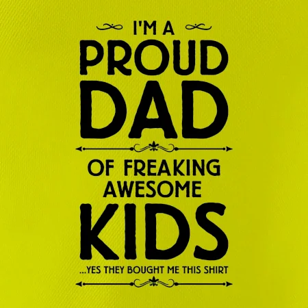 Proud DAD - KIDS