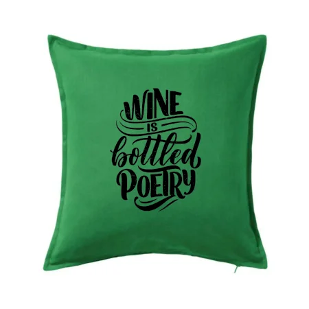 Wine is bottled poetry