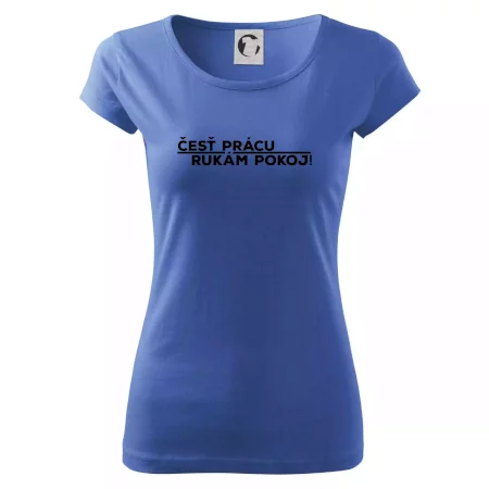 Česť prácu a rukám pokoj