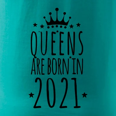 Queens are born in 2021